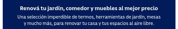 Renová tu jardín, comedor y muebles al mejor precio